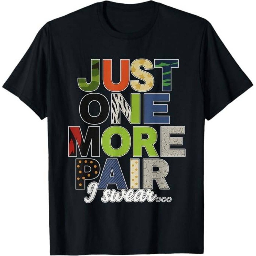 Just One More Pair‎ I Swear T-Shirt Funny Shoe Lover Tee-Size Medium-NWT